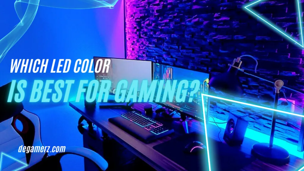 Which LED Color Is Best for Gaming? | DeGamerz