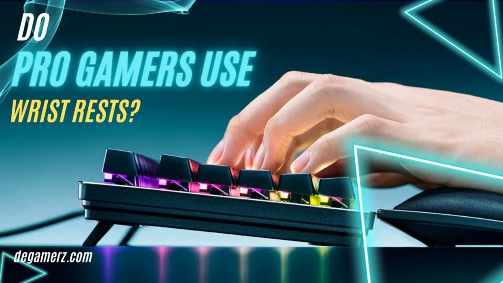 Do Pro Gamers Use Wrist Rests? Exploring the Benefits of Wrist Rests