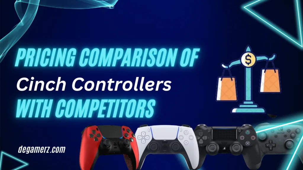 Pricing Comparison of Cinch Controllers with Competitors | DeGamerz