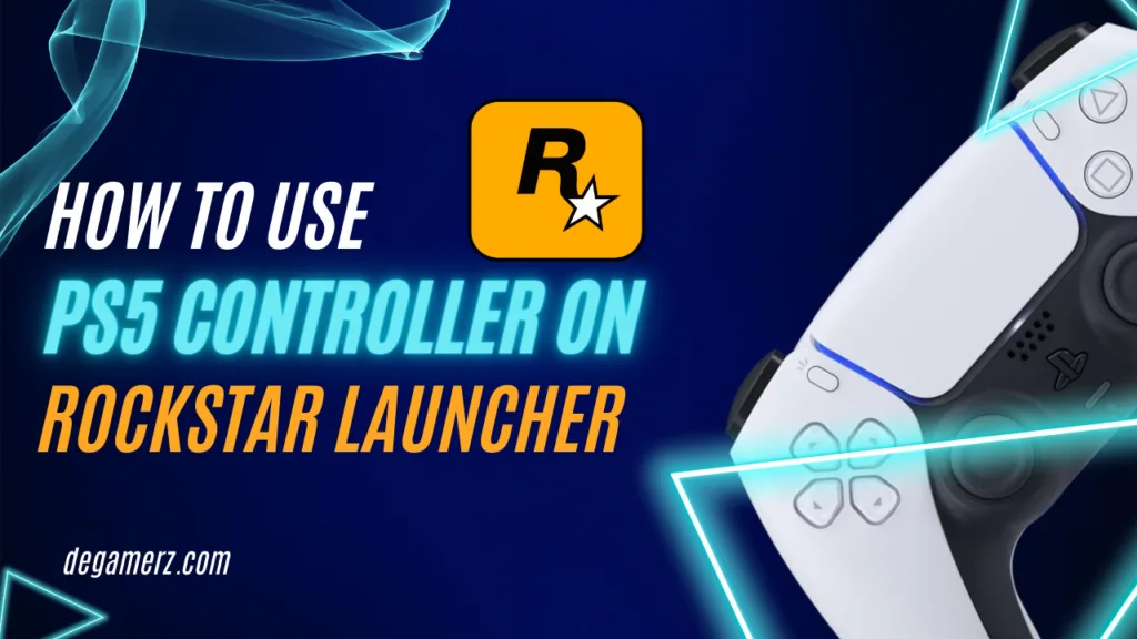 How to Use PS5 Controller on Rockstar Launcher | DeGamerz