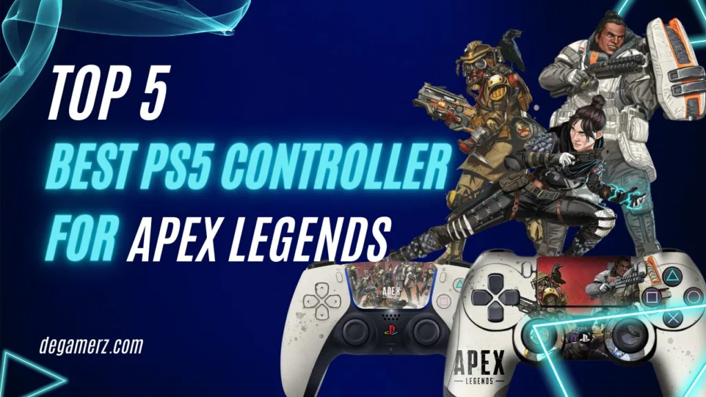 Top 5 Best PS5 Controller for Apex Legends | DeGamerz
